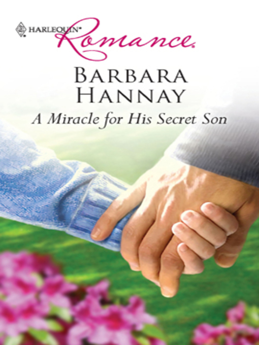 Title details for Miracle for His Secret Son by Barbara Hannay - Available